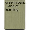 Greenmount - Land Of Learning door Derek Alexander