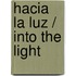Hacia la luz / Into the Light