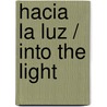 Hacia la luz / Into the Light by Bruce Mc Lelland