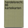 Handelsrecht. 86 Karteikarten door Karl E. Hemmer