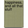 Happiness, And All That Stuff door Karen McCombie