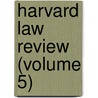 Harvard Law Review (Volume 5) door Harvard Law Review Association