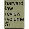 Harvard Law Review (Volume 5) by Harvard Law Review Association