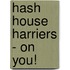Hash House Harriers - On You!