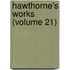 Hawthorne's Works (Volume 21)