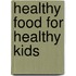 Healthy Food for Healthy Kids
