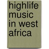 Highlife Music In West Africa door Sonny Oti