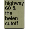 Highway 60 & The Belen Cutoff by Dixie Boyle