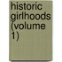 Historic Girlhoods (Volume 1)