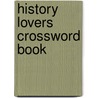 History Lovers Crossword Book door Michael Curl