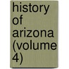 History Of Arizona (Volume 4) door Thomas Edwin Farish