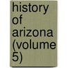 History Of Arizona (Volume 5) door Thomas Edwin Farish