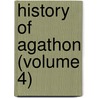 History of Agathon (Volume 4) by Christoph Martin Wieland