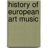 History of European Art Music door Not Available