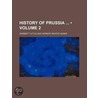 History of Prussia (Volume 2) by Herbert Tuttle