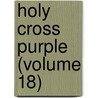 Holy Cross Purple (Volume 18) door College Of the Holy Cross