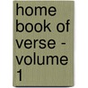 Home Book of Verse - Volume 1 door Burton Egbert Stevenson