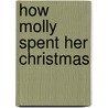 How Molly Spent Her Christmas door H. Rutherfurd Russell