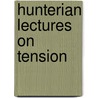 Hunterian Lectures On Tension door Thomas Bryant