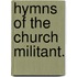 Hymns of the Church Militant.