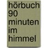 Hörbuch 90 Minuten im Himmel