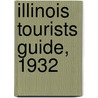 Illinois Tourists Guide, 1932 door Illinois State Chamber of Commerce