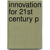 Innovation For 21st Century P door Michael Carrier
