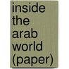 Inside the Arab World (Paper) door Pseud Michael Field