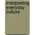 Interpreting Everyday Culture