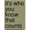 It's Who You Know That Counts door Veronique Jochum