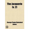 Jacquerie (Volume 2); A Novel door George Payne Rainsford James