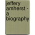 Jeffery Amherst - A Biography