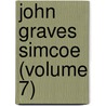 John Graves Simcoe (Volume 7) by General Books