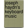 Joseph Haydn's Keyboard Music door A. Peter Brown