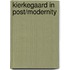 Kierkegaard in Post/Modernity