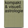 Kompakt & Visuell. Astrologie by Julia Parker