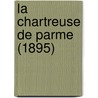 La Chartreuse De Parme (1895) door Stendhal1