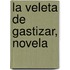 La Veleta De Gastizar, Novela