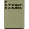 La metamedicina/ Metamedicine by Claudia Rainville
