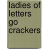 Ladies Of Letters Go Crackers door Lou Wakefield