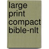 Large Print Compact Bible-Nlt door Onbekend