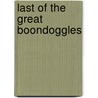 Last Of The Great Boondoggles door Alex Fleming