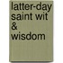 Latter-Day Saint Wit & Wisdom