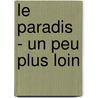 Le paradis - un peu plus loin door Mario Vargas Llosa