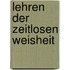 Lehren der zeitlosen Weisheit