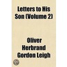 Letters To His Son (Volume 2) by Oliver Herbrand Gordon Leigh