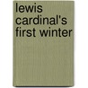 Lewis Cardinal's First Winter by Amy Crane Johnson