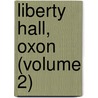 Liberty Hall, Oxon (Volume 2) door William Winwood Reade