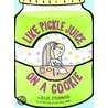 Like Pickle Juice On A Cookie door Matthew Cordell
