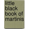 Little Black Book Of Martinis by Nannette Stone
